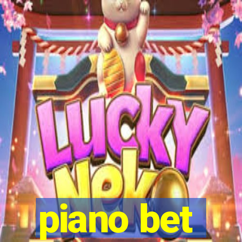 piano bet